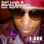 cover: Martin Danielle Feat Max C|Martin Danielle|Carl L - I See (Part 1: includes Per QX mix)