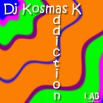 cover: DJ Kosmas K - Addiction