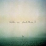 cover: 300 Degrees - Mobile Music EP