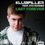 cover: Klubfiller|Stu Hughes - Last Forever