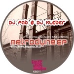 cover: Dj Fab|Dj Kleber - Metrodyne EP