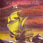 cover: Tom Caruana - It's So Different Here