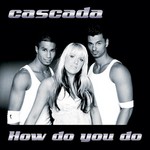 cover: Cascada - How Do You Do