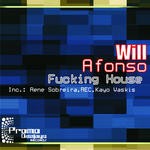 cover: Will Afonso - Fucking House (EP remixes)