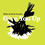 cover: Tuccillio|Willie Graff - Give You Up