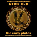 cover: Nick Od - Reinforced Presents Nick O-D: The Early Plates