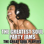 cover: The Great Soul Players - The Greatest Soul Party Jams