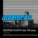 cover: Acosta, George|Tiff Lacey - I Know