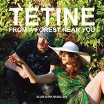 cover: Tetine - From A Forest Near You