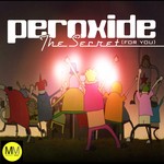 cover: Peroxide - The Secret (For You)