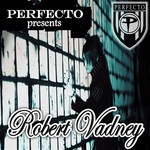 cover: Robert Vadney - Perfecto Presents Robert Vadney