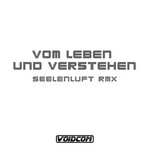 cover: Mikroboy - Vom Leben Und Verstehen (Seelenluft remix)