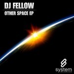 cover: DJ Fellow - Other Space EP