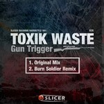 cover: Toxik Waste - Gun Trigger