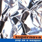 cover: Supernova - Pop As A Weapon