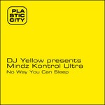 cover: Dj Yellow|Mindz Kontrol Ultra - No Way You Can Sleep