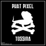 cover: Phat Pixel - Tossina