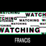 cover: Francis - Watching