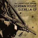 cover: Masturbmaster - Serbian House: Guerilla EP