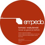 cover: Tomasz Wakulewski - Never As Good As Before EP