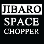 cover: Jibaro - Space Chopper