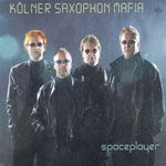 cover: Kolner Saxophon Mafia - Spaceplayer