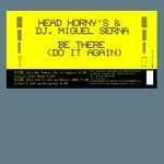 cover: Dj Miguel Serna|Head Horny's - Be There (Do It Again)