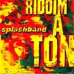 cover: Splashband - Riddim A Ton