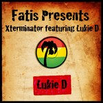 cover: Lukie D - Fatis Presents Xterminator Featuring Lukie D