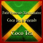 cover: Coco Tea - Fatis Presents Xterminator Coco Tea & Friends