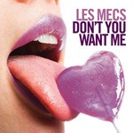 cover: Les Mecs - Don't You Want Me