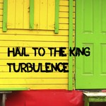 cover: Turbulence - Hail To The King