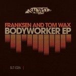 cover: Franksen & Tom Wax - Bodyworker EP