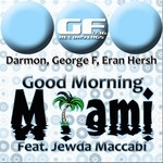 cover: Eran Hersh & Darmon|George F|Jewda Maccabi - Good Morning Miami