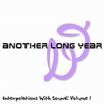 cover: Another Long Year - Interpolations With Sound: Volume 1