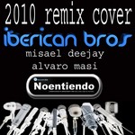 cover: Alvaro Masi|Iberican Bros|Misael Deejay - 2010 Remix Cover