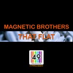 cover: Magnetic Brothers - That Flat