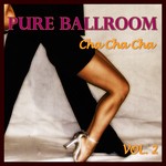 cover: Andy Fortuna - Pure Ballroom: Cha Cha Cha (Vol 2)