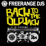 cover: Freerange Djs - Back To The Old Jack