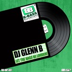 cover: Dj Glenn B - Let the Bass Be Louder!