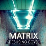 cover: Desusino Boys - Matrix