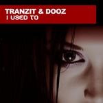 cover: Dj Tranzit|Dooz - I Used To