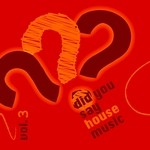 cover: Various - Did You Say House Music? Vol 3