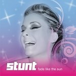 cover: Stunt - Fade Like The Sun