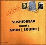 cover: Axon Sound|Sushidread - Sushidread Meets Axon [Sound]