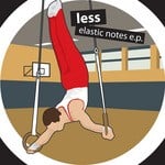 cover: Less - Elastic Notes EP