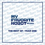 cover: Various - My Favorite Robot Records: The Best Of Year One