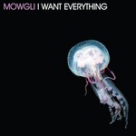 cover: Mowgli - I Want Everything