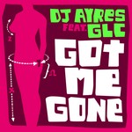 cover: Dj Ayres|Glc - Got Me Gone