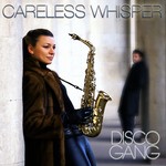 cover: Disco Gang - Careless Whisper